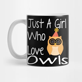 Just A Girl Who Love Owls  Funny Gift Mug